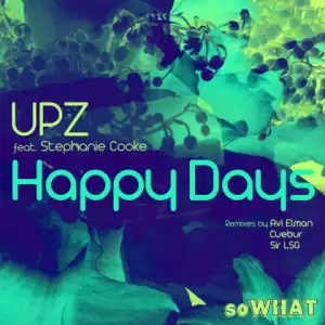UPZ - Happy Days (Feat. Stephanie Cooke) (Cuebur Remix)